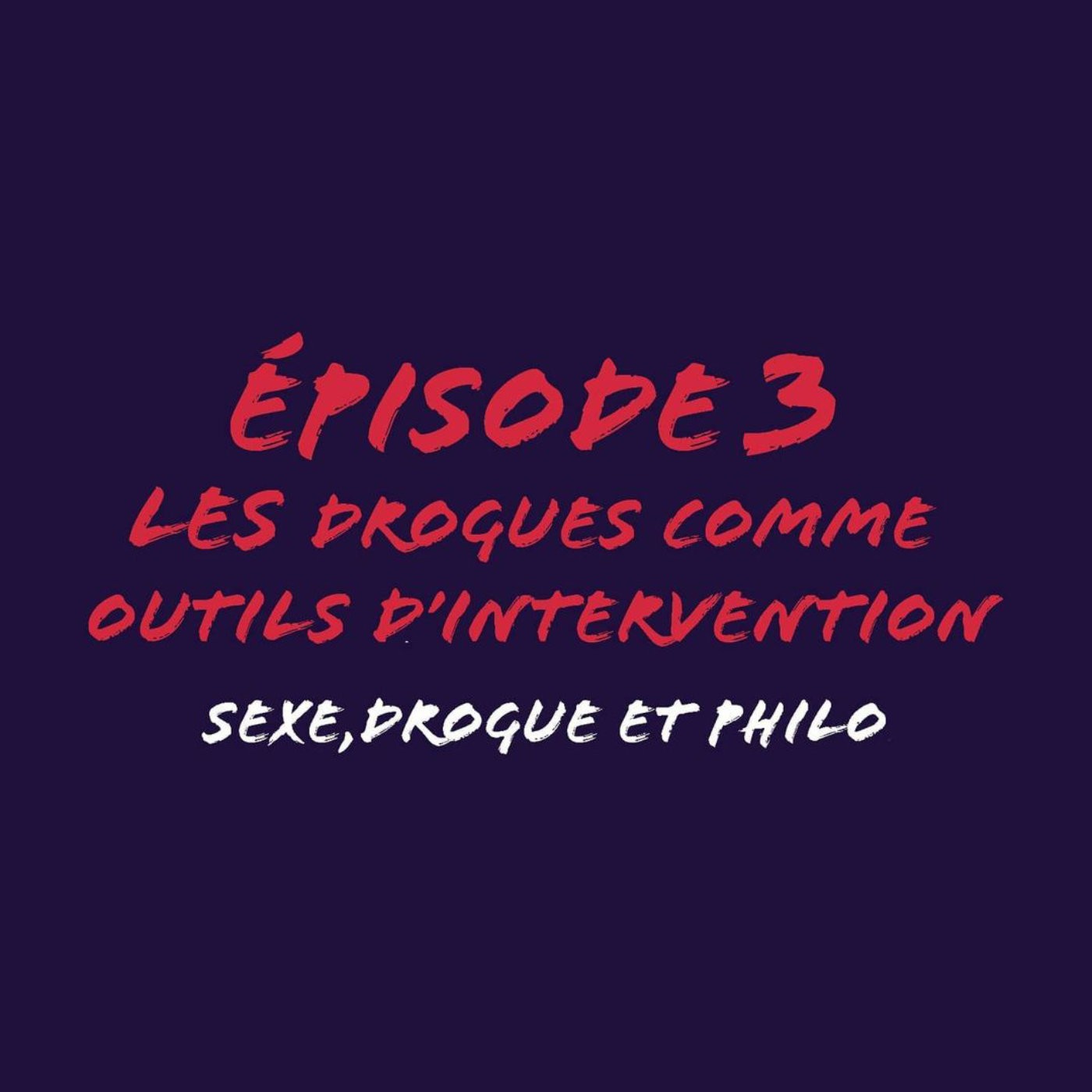 Sexe, drogue et philo